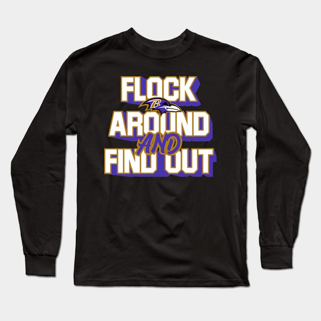 Flock Around and Find Out Long Sleeve T-Shirt by rajem